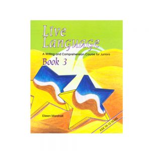 Live Language A Writing and Comprehension Course for Juniors Book 3