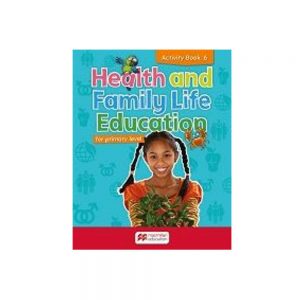 Health and Family Life Education for Primary Level Activity Book 6
