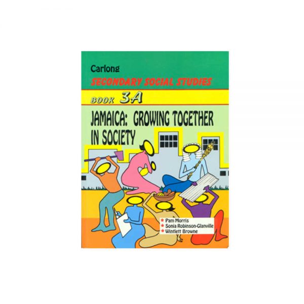 Carlong Secondary Social Studies Book 3A  Jamaica: Growing Together in Society