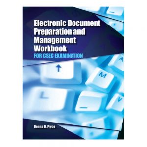 Electronic Document Preparation And Management Workbook for CSEC Examination