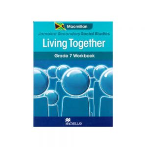 Macmillan Jamaica Secondary Social Studies  Living Together Grade 7 Workbook