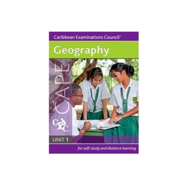 Cape Geography  Unit 1  A Caribbean Examinations Council Study Guide