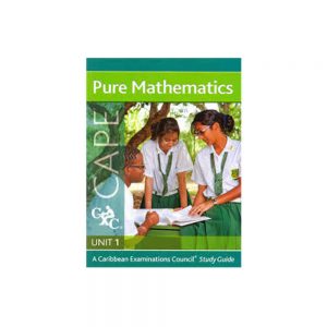 Cape Pure Mathematics Unit 1  A Caribbean Examinations Council Study Guide