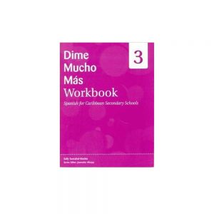 Dime Mucho Mas Workbook  3  Spanish for Caribbean Secondary Schools