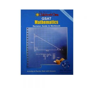 The Gleaner's Children's Own GSAT Mathematics  Revision Guide & Workbook  Revised Edition 