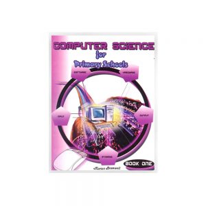 Computer Science for Primary Schools  Book One