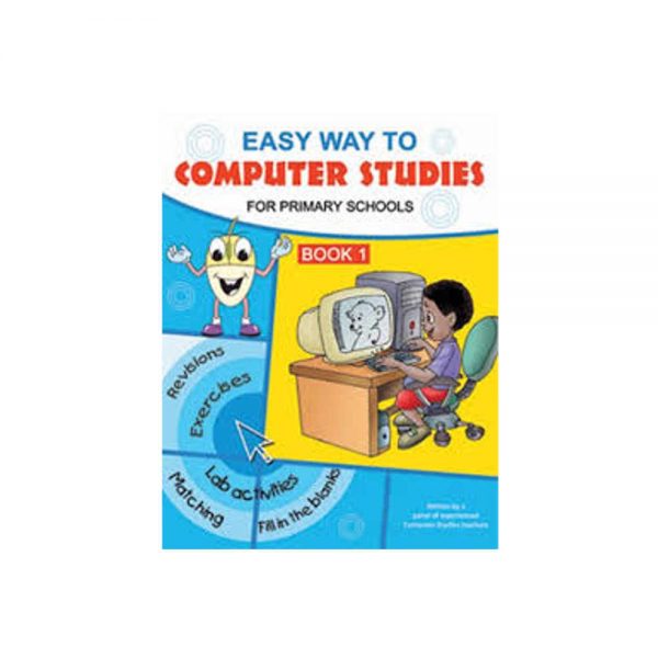Easy Way To Computer Studies for Primary Schools Book 1