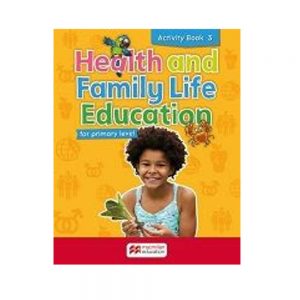 Health and Family Life Education for Primary Level Activity Book 3