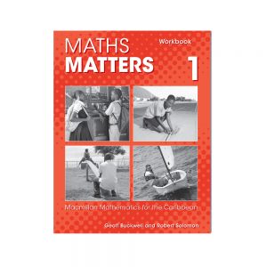 Maths Matters  Workbook 1  Macmillan Mathematics for the Caribbean 