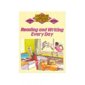 Caribbean Language Arts Project Grade 5 Reader  Reading and Writing Every Day