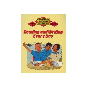 Caribbean Language Arts Project Grade 4 Reader  Reading and Writing Every Day