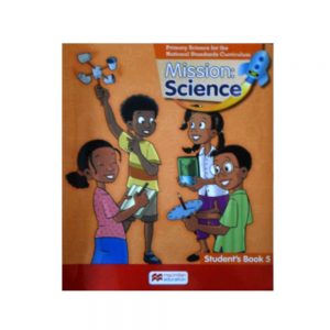 Mission science Primary Science for the National Standards Curriculum Student'sbook 5