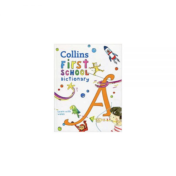 Collins First School Dictionary Learn with words