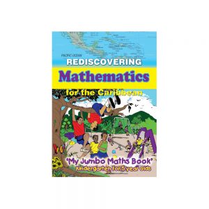 Rediscovering Mathematics for the Caribbean My Jumbo Maths Book Kindergarten for 5 Year Olds