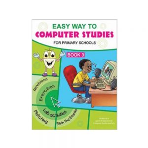 Easy Way To Computer Studies for Primary Schools Book 3