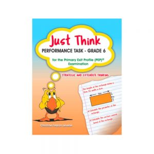 Just Think Performance Task - Grades 6 for the Primary Exit Profile (PEP) Examination