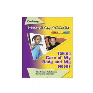 Carlong Primary Integrated Studies Taking Care of My Body and My Needs - Year 3 Term 1