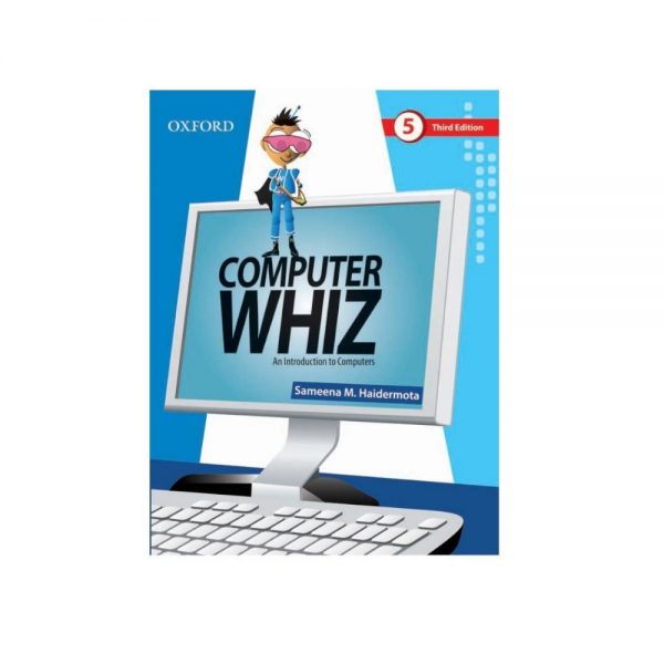 Oxford Computer Whiz an Introduction to Computers 5