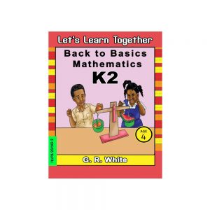 Lets Learn Together Back to Basics Mathematics K2