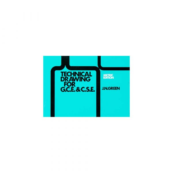Technical Drawing For G.C.E. & C.S.E.