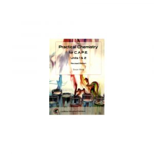 Practical Chemistry For Cape Unita 1&2 Revised Edition