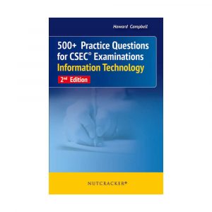 500+ Practice Questions for CSEC Examinations Information Technology 2nd Edition