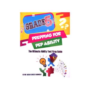 GRADE 6 Prepping for PEP Ability The Ultimate Ability Test Prep Guide