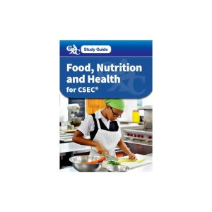 CXC Study Guide Food, Nutrition and Health for CSEC