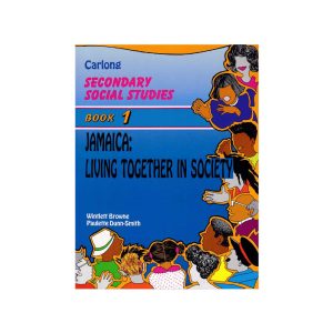 Carlong Secondary Social Studies Book 1  Jamaica: Living Together in Society