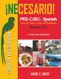 ¡Necesario! Pre-CSEC Spanish Practice Paper II for the Caribbean (Student’s Book)